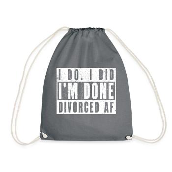 I Do. I Did. I'm Done. Divorced AF - Drawstring Bag - grey - Front