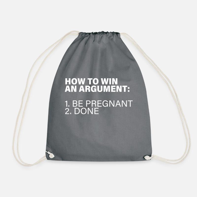 How To Win An Argument, Be Pregnant, Done 4 - Turnbeutel - Grau