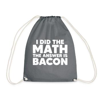 I Did The Math, The Answer Is Bacon 6 - Drawstring Bag - grey - Front