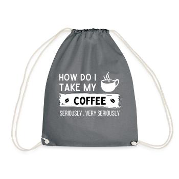 Funny Coffee - I Take My Coffee Seriously - Drawstring Bag - grey - Front