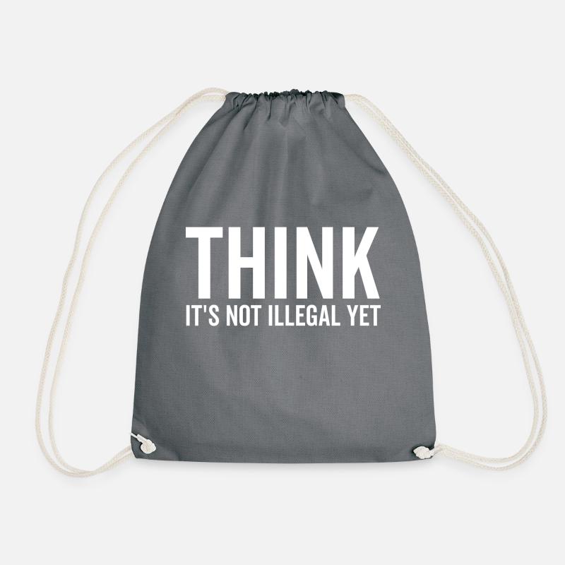 Think It's Not Illegal Yet - Drawstring Bag - grey