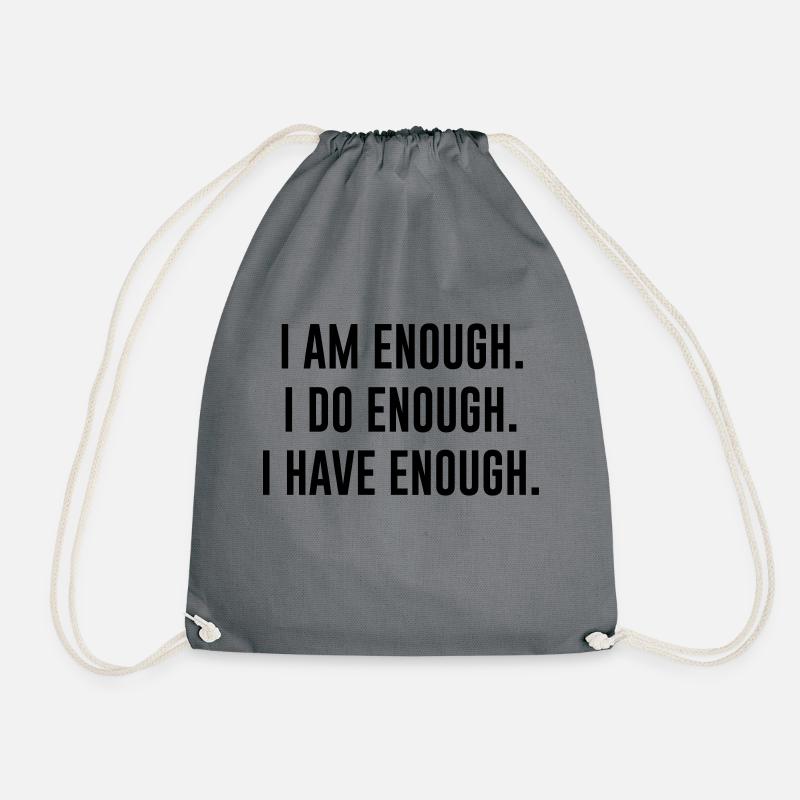 I AM ENOUGH , I DO ENOUGH , I HAVE ENOUGH - Turnbeutel - Grau