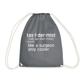 Taxidermist Like A Surgeon Only Cooler Funny - Drawstring Bag - grey - Front