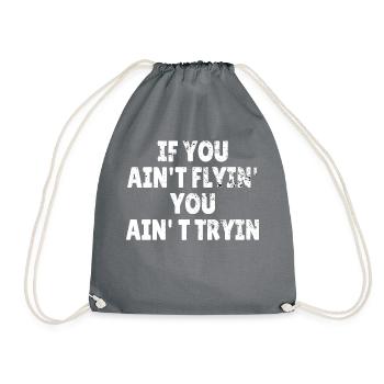 ROCK CLIMBING: If you ain't flyin ' - Drawstring Bag - grey - Front
