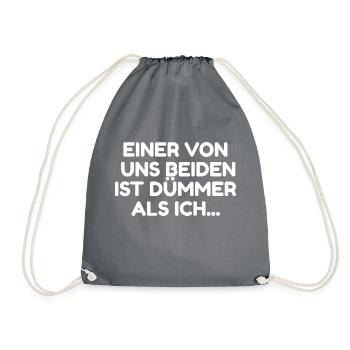 Einer von uns beiden ist dümmer als ich - Spruch - Turnbeutel - Grau - Vorne