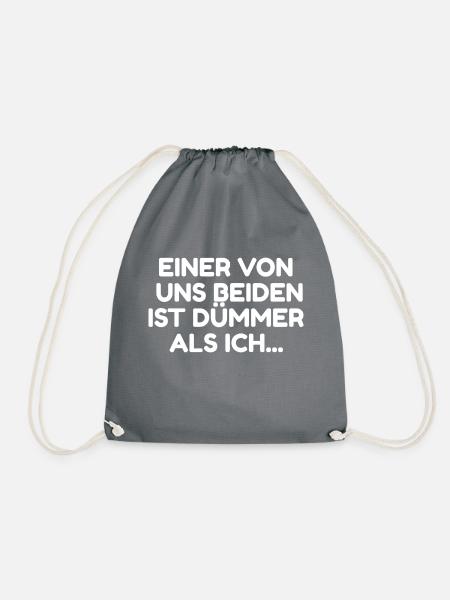 Einer von uns beiden ist dümmer als ich - Spruch - Turnbeutel - Grau