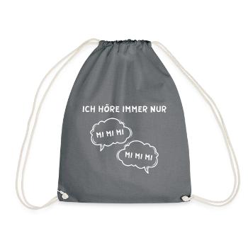 Ich höre immer nur MI MI MI - Turnbeutel - Grau - Vorne