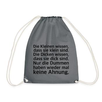 Die Dummen haben keine Ahnung | lustige Sprüche - Turnbeutel - Grau - Vorne
