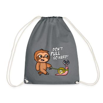 Don't pull so hard. Zieh nicht so. Helle Shirts - Turnbeutel - Grau - Vorne