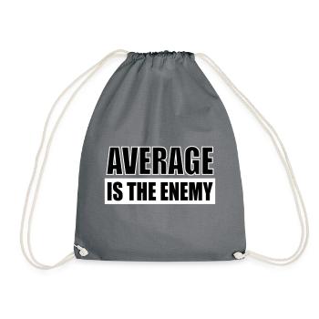 average is the enemy - Turnbeutel - Grau - Vorne