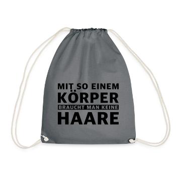 Mit so einem Körper braucht man keine Haare | Gym - Turnbeutel - Grau - Vorne
