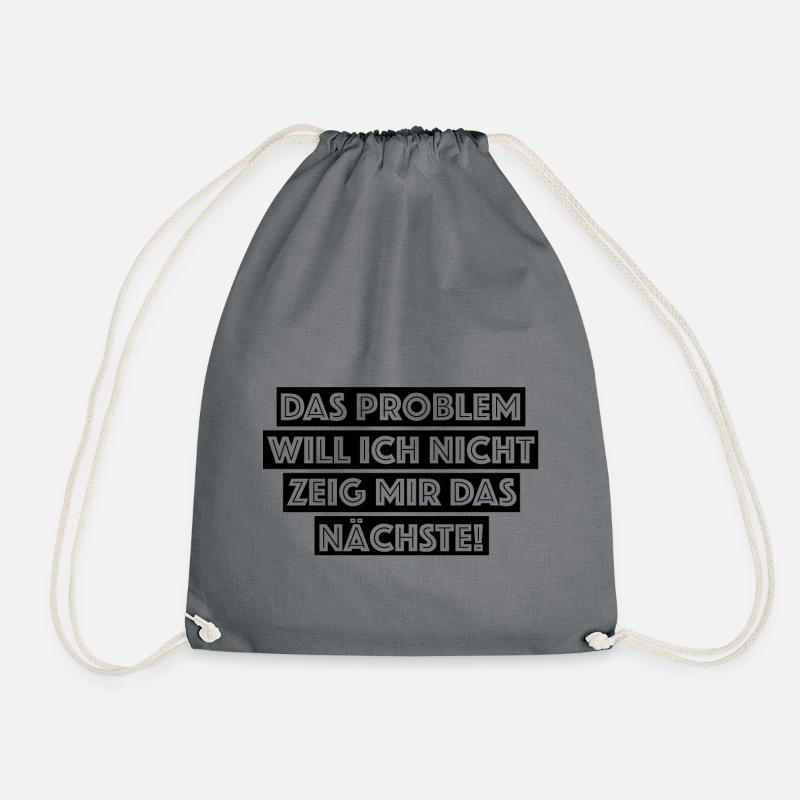 Das Problem will ich nicht gib mir ein neues - Turnbeutel - Grau