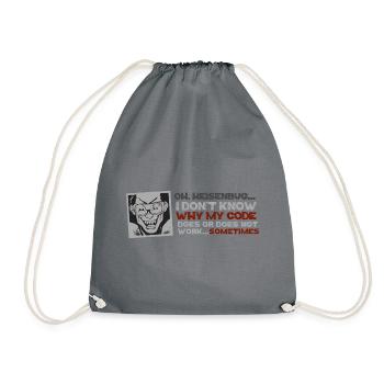 Oh heisenbug... - Drawstring Bag - grey - Front