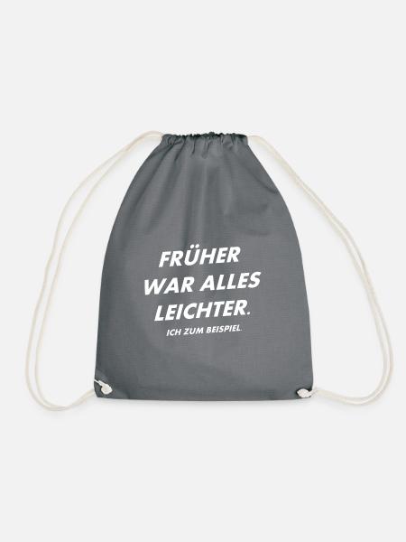 Früher war alles leichter Spruch Geschenkidee - Turnbeutel - Grau