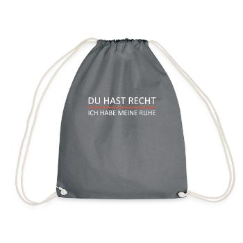 Du hast Recht ich habe meine Ruhe - Turnbeutel - Grau - Vorne