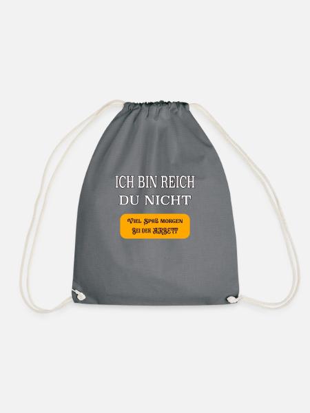 Ich bin Reich du nicht viel Spaß - Turnbeutel - Grau