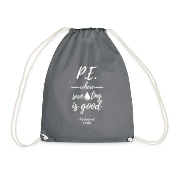PE Sweating Is Good Deodorant Better - Drawstring Bag - grey - Front