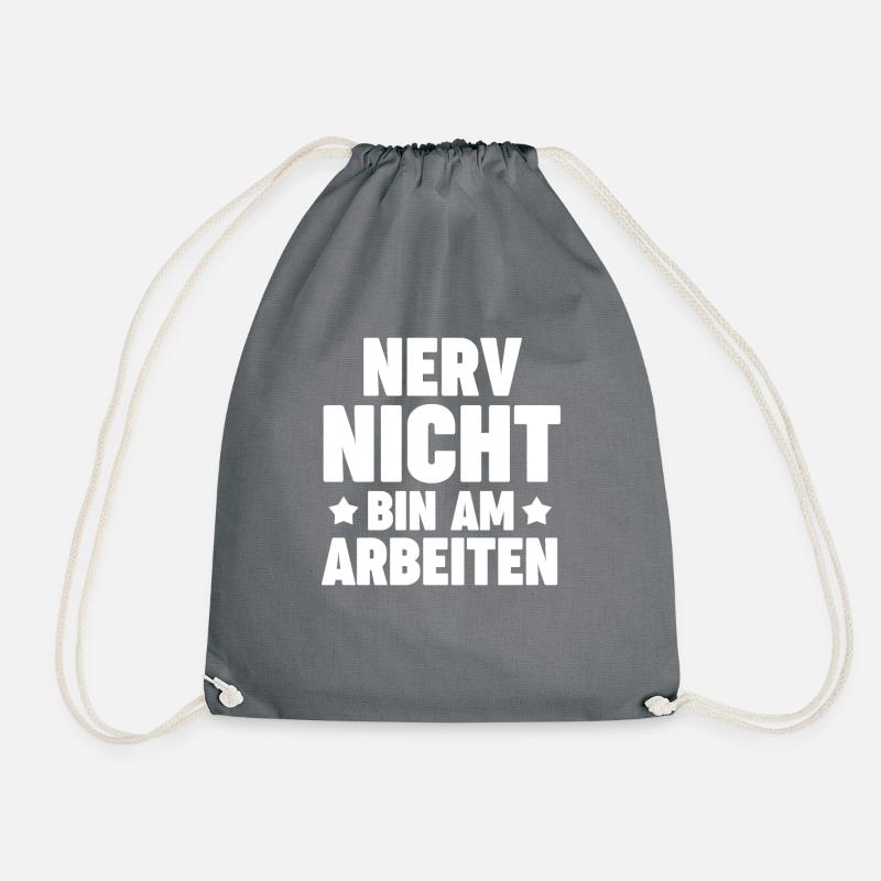 Nerv Nicht Bin Am Arbeiten - Turnbeutel - Grau
