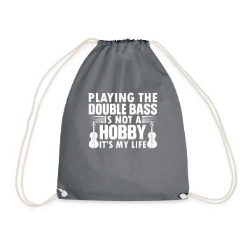 Playing The Double Bass Is Not A Hobby - Double Ba - Drawstring Bag - grey - Front