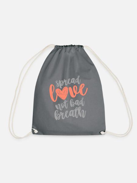 Spread love not bad breath - Spread good vibes - Drawstring Bag - grey
