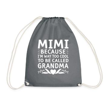 Mimi, Weil Ich Viel Zu Cool Bin, Um Oma Genannt - Turnbeutel - Grau - Vorne