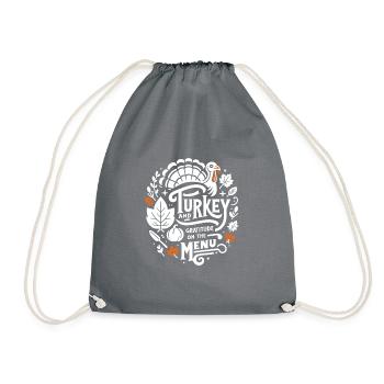 Turkey and Gratitude on the Menu - Drawstring Bag - grey - Front