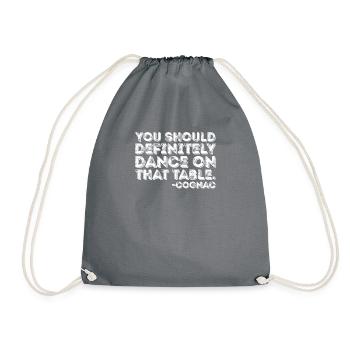 You Should Definitely Dance On That Table Cognac - Drawstring Bag - grey - Front