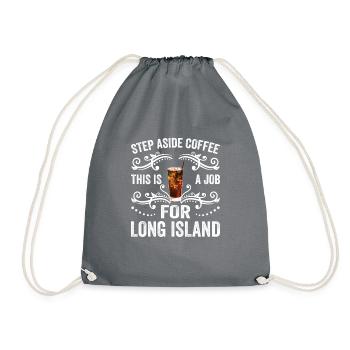 Step Aside Coffee This Job is For Long Island Ice - Drawstring Bag - grey - Front