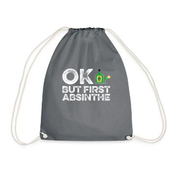 OK, aber zuerst Absinth T-Shirt lustig Wein trinken - Turnbeutel - Grau - Vorne