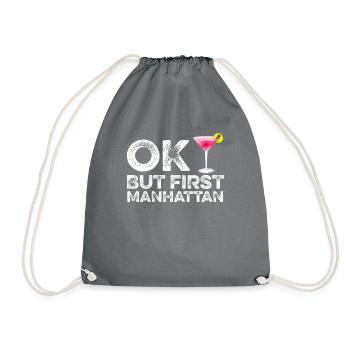 OK But First Manhattan Lover T-Shirt Funny Alcohol - Drawstring Bag - grey - Front