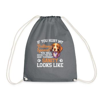 Hund Wenn Sie Meinen Brittany Spaniel Verletzen, - Turnbeutel - Grau - Vorne