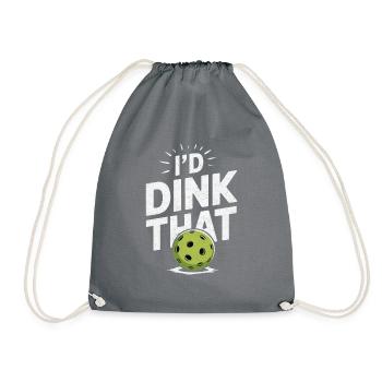 I'd Dink That Pickleball - Drawstring Bag - grey - Front