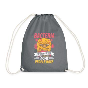 bacteria are the only culture that some people - Drawstring Bag - grey - Front
