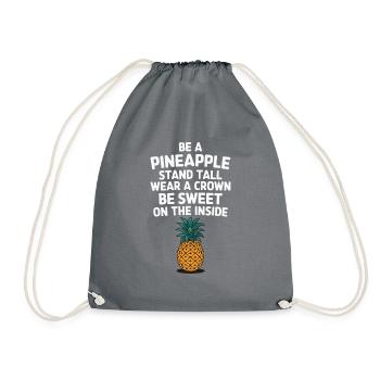 Be a pineapple stand big wearing a crown - Drawstring Bag - grey - Front
