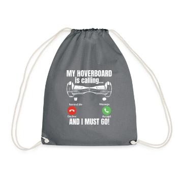My hoverboard calls and I have to - Drawstring Bag - grey - Front