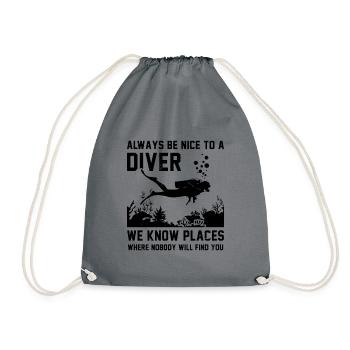 Always Be Nice To A Diver We Know Places Where Nob - Turnbeutel - Grau - Vorne