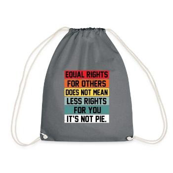 Equal Rights For Others Does Not Mean Less Rights - Turnbeutel - Grau - Vorne