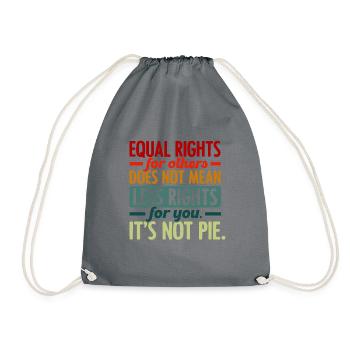 Equal Rights For Others Does Not Mean Less Rights - Turnbeutel - Grau - Vorne