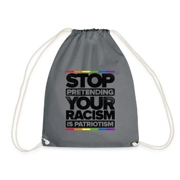 Stop Pretending Your Racism Is Patriotism Gay Prid - Turnbeutel - Grau - Vorne