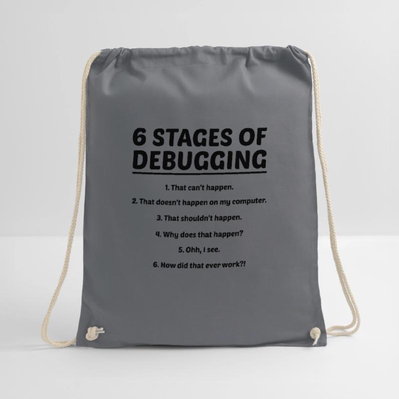 6 Stages Of Debugging Coder Programmer Software De Turnbeutel