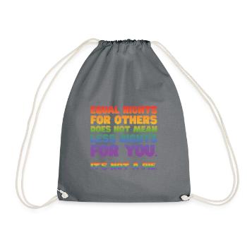 Equal Rights For Others Does Not Mean Less Rights - Turnbeutel - Grau - Vorne