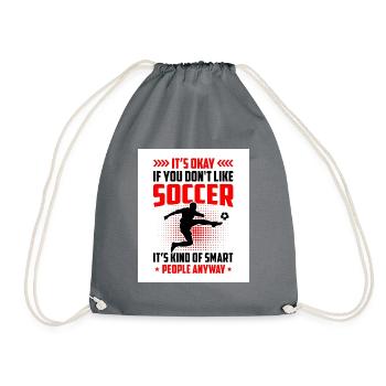 It's Okay If You Don't Like Soccer It's Kind Of Sm - Turnbeutel - Grau - Vorne