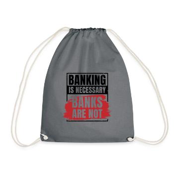 Banking Is Necessary Banks Are Not Banker Employee - Turnbeutel - Grau - Vorne