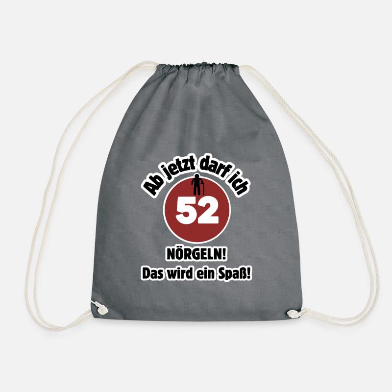 52nd birthday From now on I can nag - fun - Drawstring Bag - grey