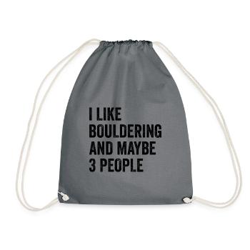 I Like Bouldering And Maybe 3 People Climbing Boul - Turnbeutel - Grau - Vorne