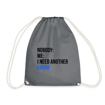 Nobody Me I Need Another Kayak Rowing Kayaking Can - Turnbeutel - Grau - Vorne