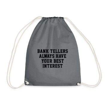 Bank Tellers Always Have Your Best Interest Banker - Turnbeutel - Grau - Vorne