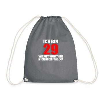 Ich bin 29 Immer Lustiger Spruch 30. Geburtstag - Turnbeutel - Grau - Vorne