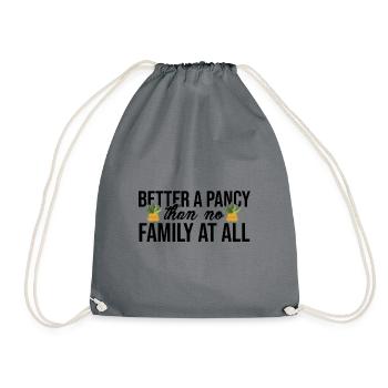 Better A Pancy Than No Family At All Gardening Gar - Turnbeutel - Grau - Vorne