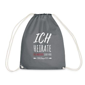 ich heirate die anderen sind zum feiern hier JGA - Turnbeutel - Grau - Vorne